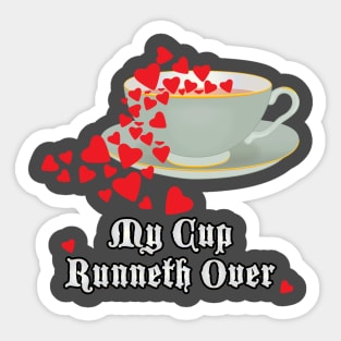 My Cup Runneth Over Sticker